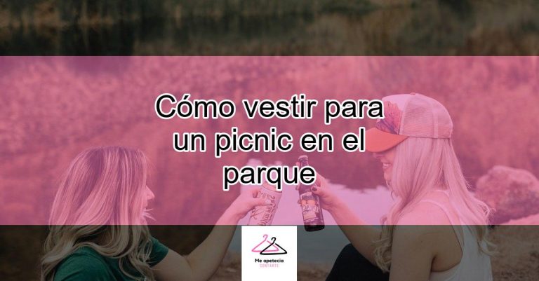 C Mo Vestir Para Un Picnic En El Parque Actualizado Octubre